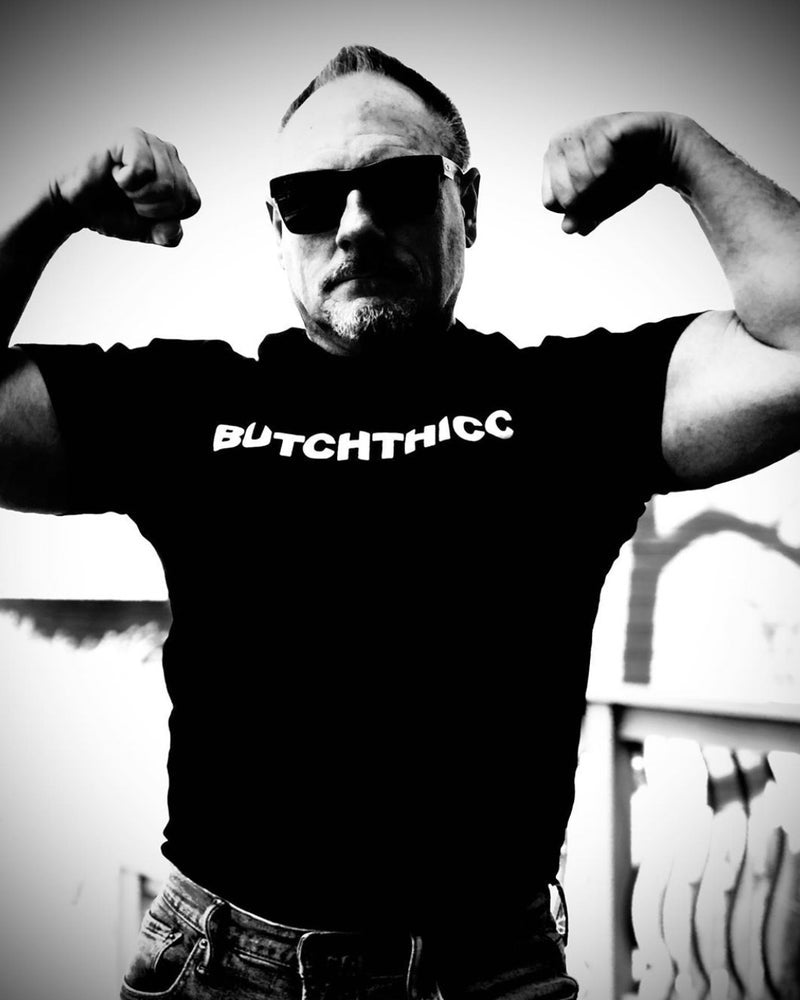 BUTCHTHICC T-shirt